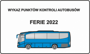 autobus i napis wykaz punków kontroli autobusów ferie 2022