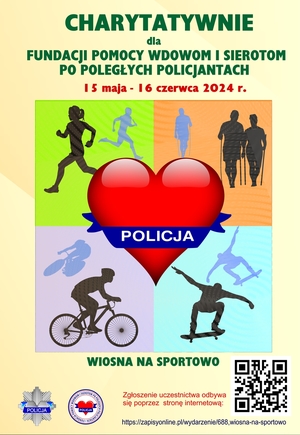 Plakat z sercem  z napisem policja, osoby uprawiające sport oraz napis charytatywnie dla fundacji pomocy wdowom i sierotom po poległych policjantach 15 maja-16 czerwca 2024 rok.