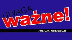 Plakat z napisem uwaga ważne policja ostrzega.