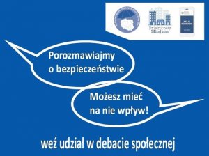 Plakat z napisami porozmawiajmy o bezpieczeństwie, możesz mieć na nie wpływ, weź udział w debacie społecznej.