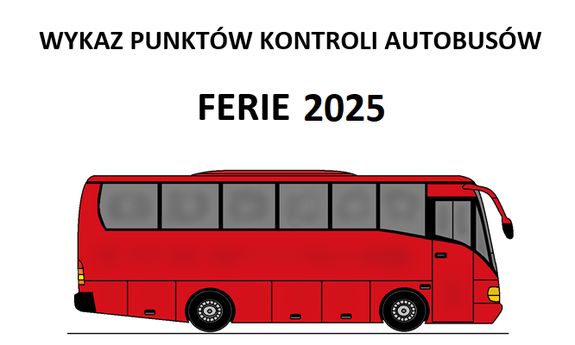 Napis wykaz punków kontroli autobusów ferie 2025 oraz rysunek autobusu.