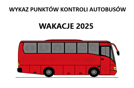 Napis wykaz punktów kontroli autobusów wakacje 2025 grafika autobusu.
