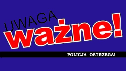 Napis uwaga ważne policja ostrzega.
