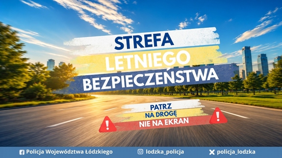 Strefa letniego bezpieczeństwa, patrz na drogę nie na ekran, w tle droga i budynki.