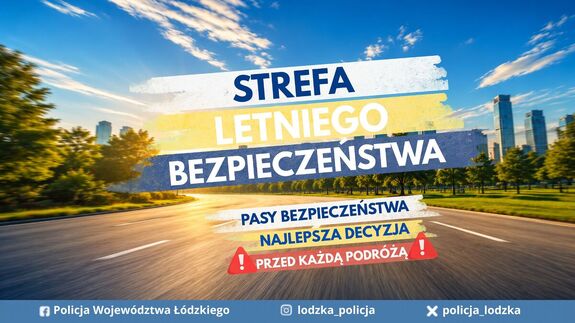 Napis strefa letniego bezpieczeństwa, pasy bezpieczeństwa najlepsza decyzja przed każdą podróżą, widok drogi i budynków.