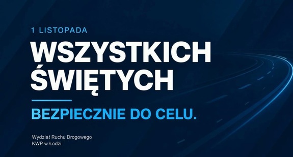 Plakat z napisem 1 listopada Wszystkich Świętych bezpiecznie do celu.